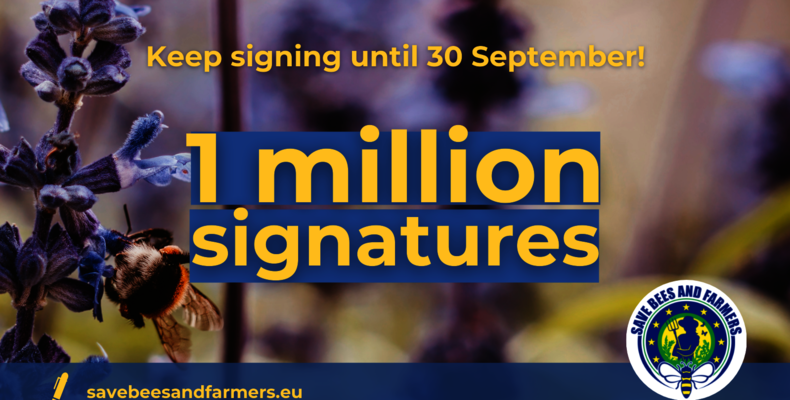 1 million signatures for bees and farmers. Keep signing until 30 September